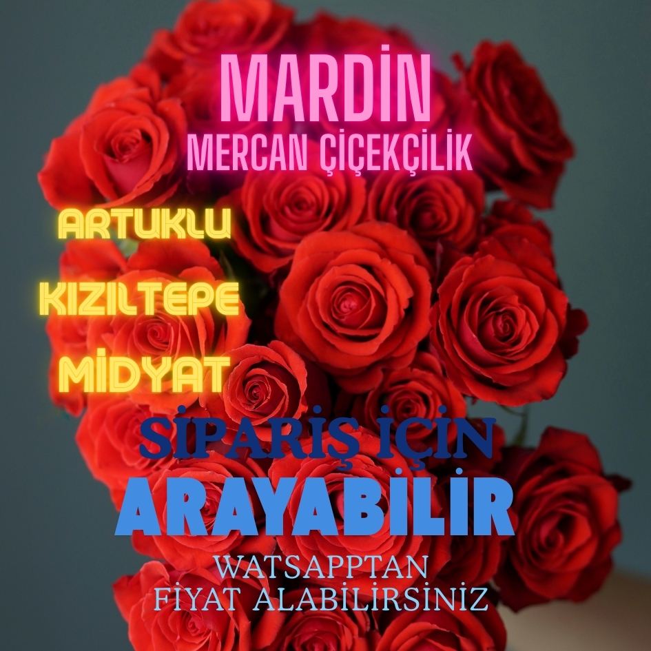 mardin artuklu çiçekçi mardin çiçek siparişi mardin çiçekçi mardin çiçek sepeti mardin çiçek